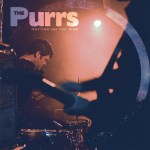 The Purrs - Rotting on the Vine single!